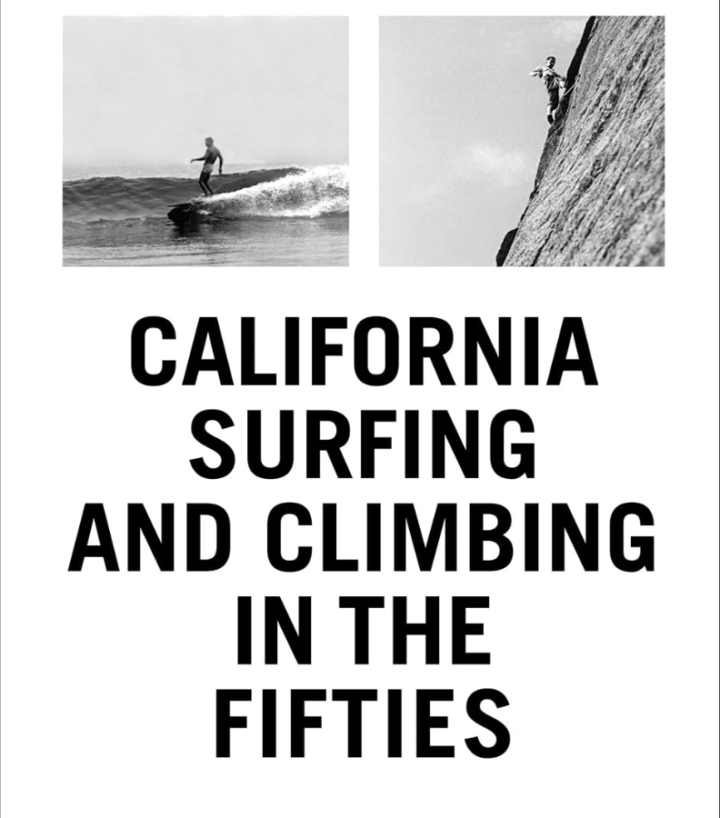 CALIFORNIA SURFING AND CLIMBING INTHE FIFTIES